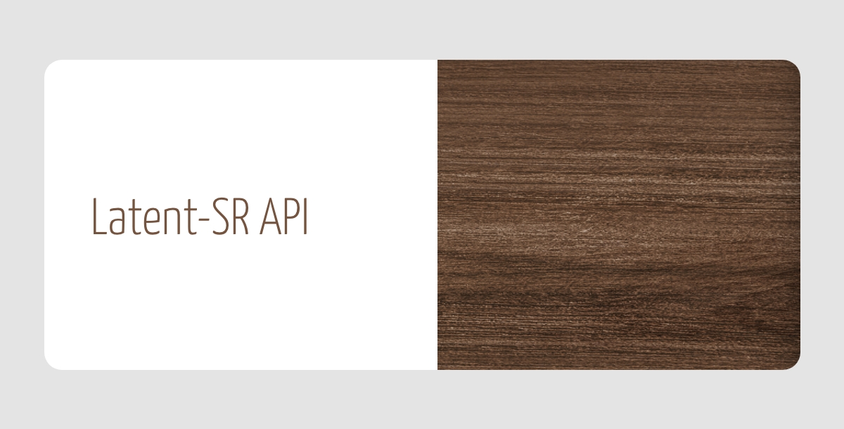 Latent-SR API